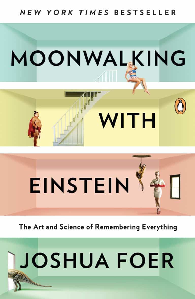 Moonwalking with Einstein- The Art and Science of Remembering Everything