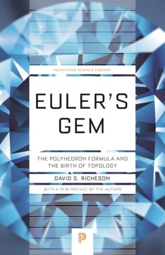Euler's Gem: The Polyhedron Formula and the Birth of Topology