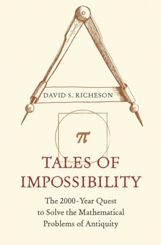 Tales of Impossibility: The 2000-Year Quest to Solve the Mathematical Problems of Antiquity
