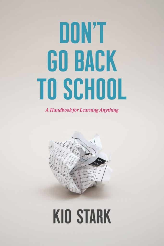 Dont Go Back to School A Handbook for Learning Anything