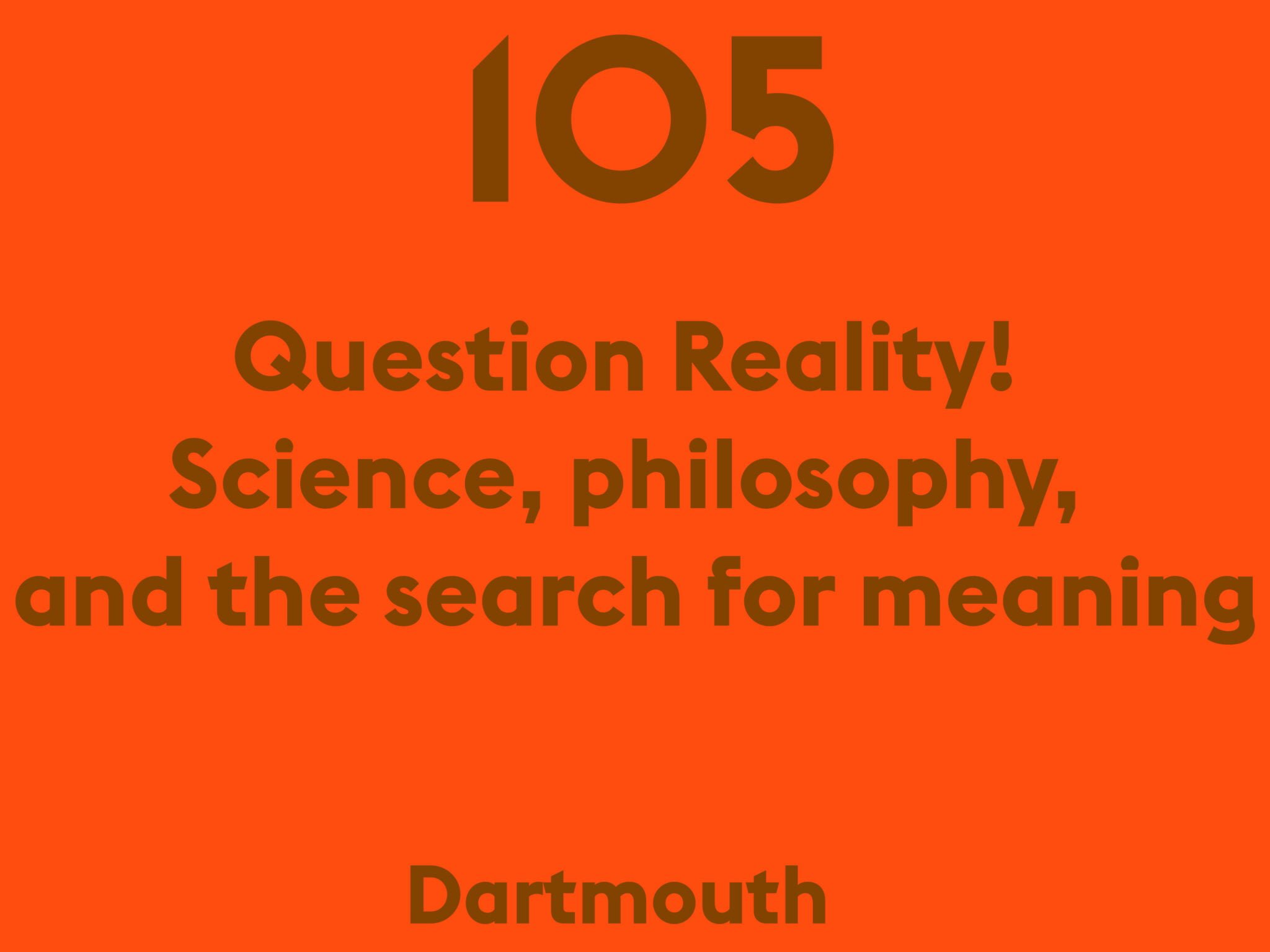 Question Reality! Science