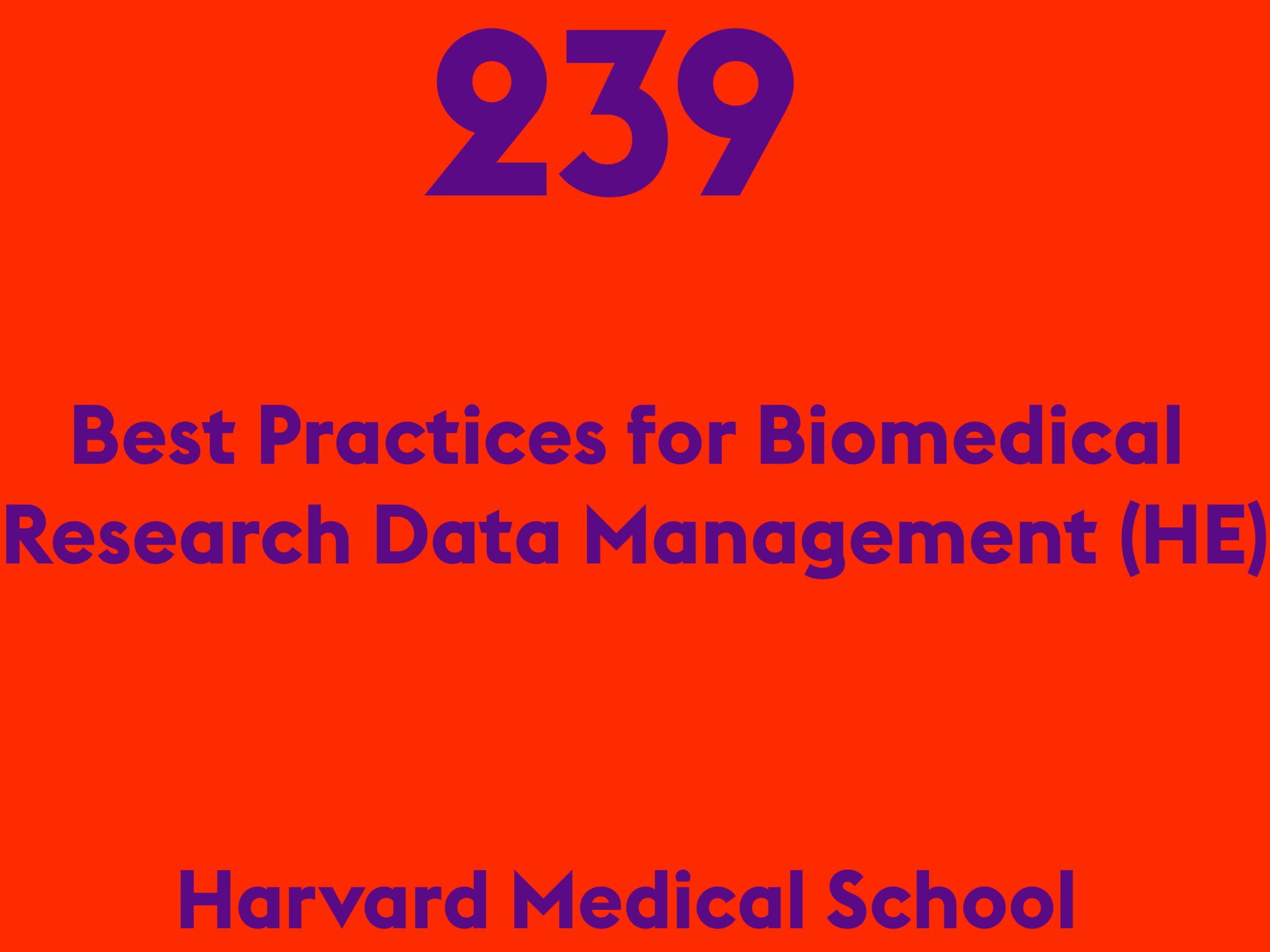 Best Practices for Biomedical Research Data Management (HE)