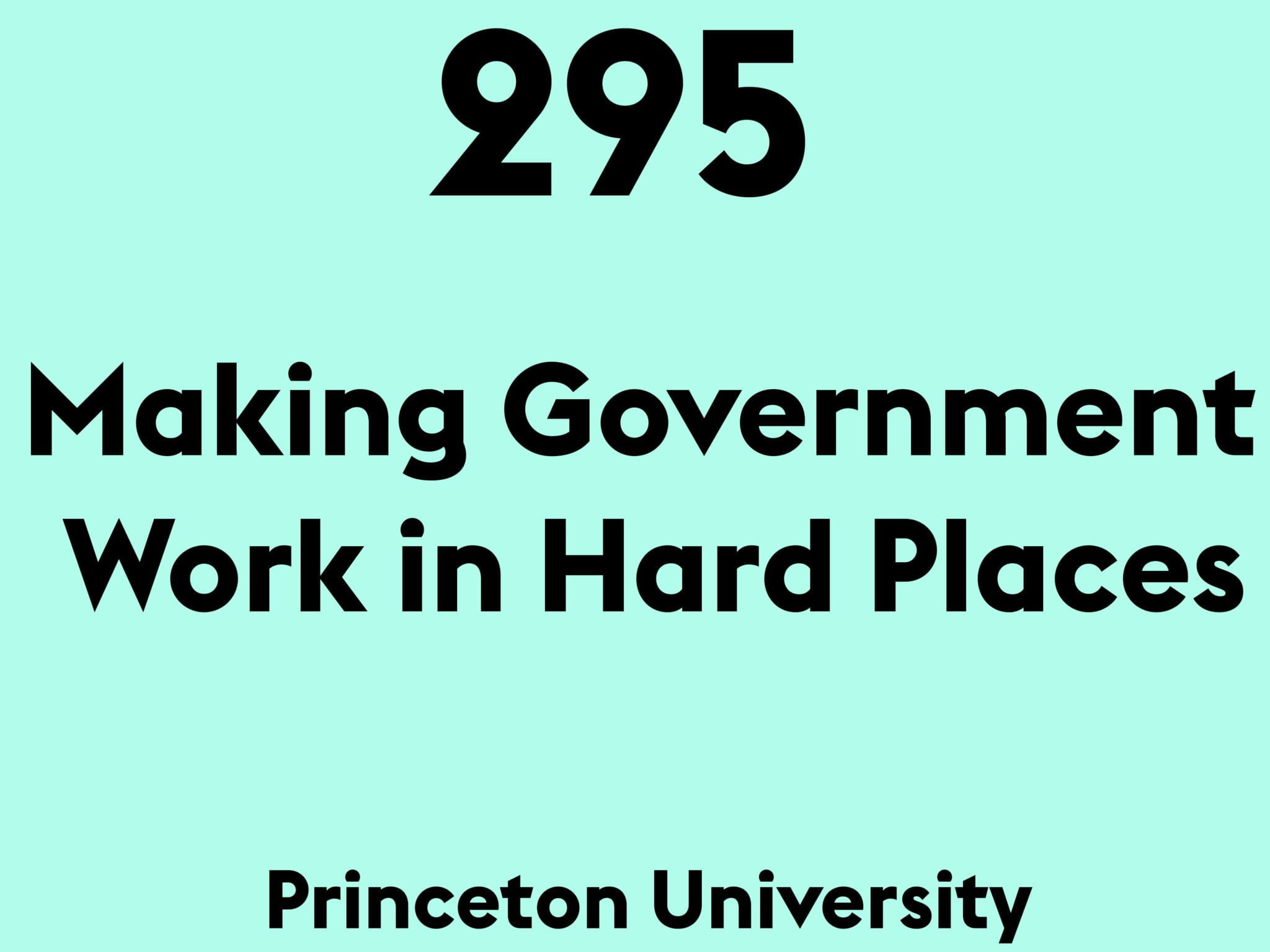 Making Government Work in Hard Places