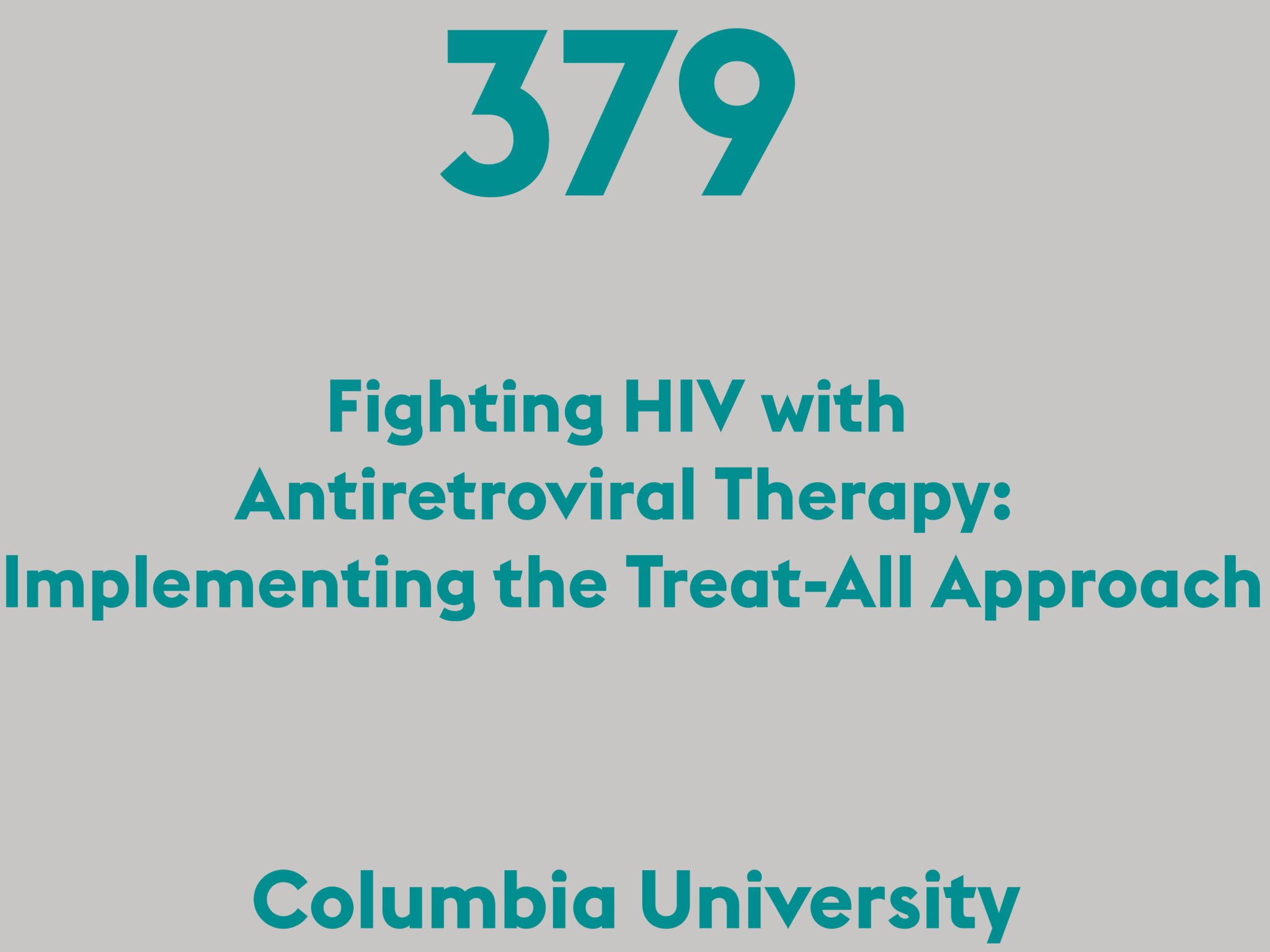 Fighting HIV with Antiretroviral Therapy: Implementing the Treat-All Approach