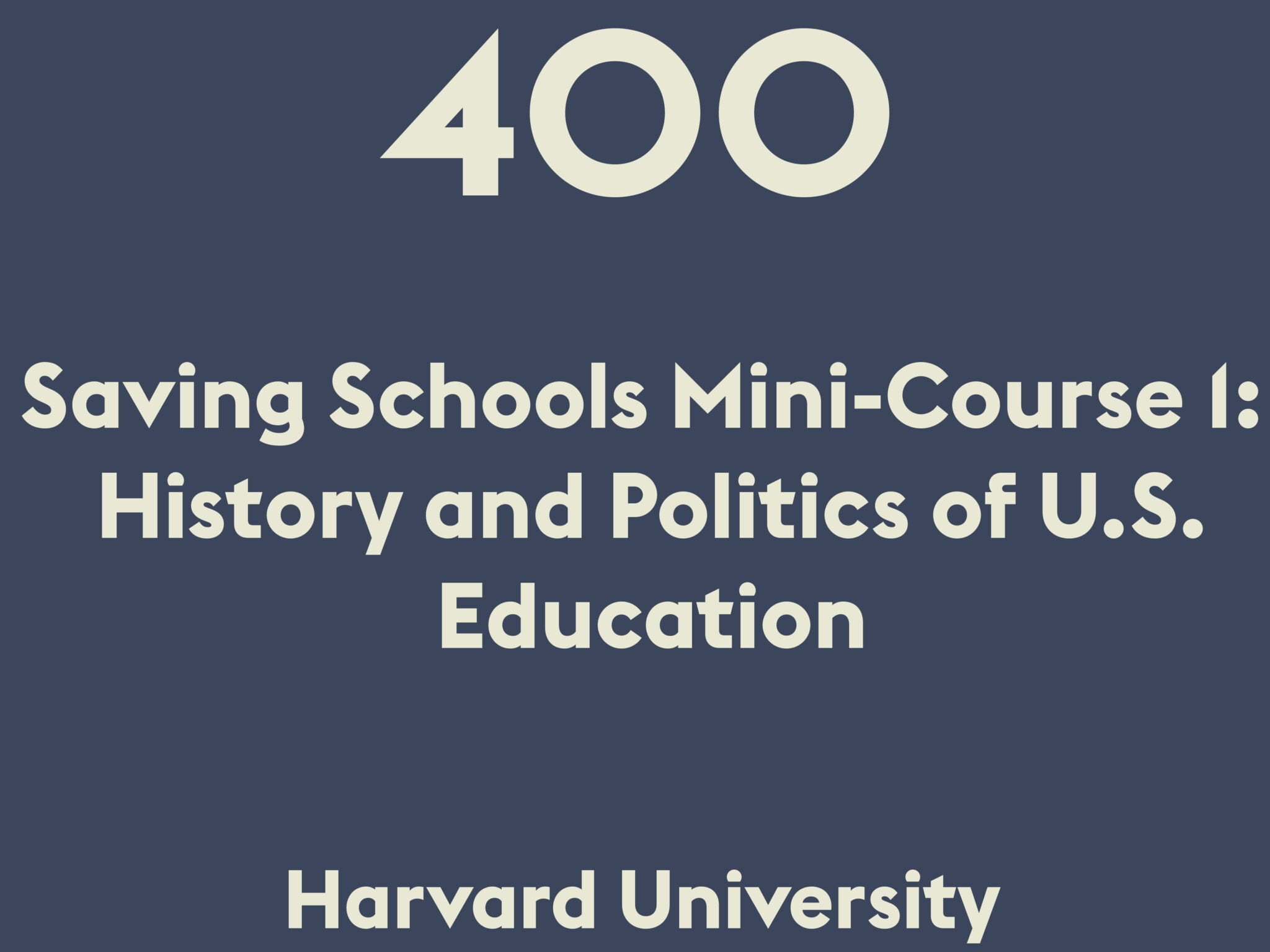 Saving Schools Mini-Course 1: History and Politics of U.S. Education