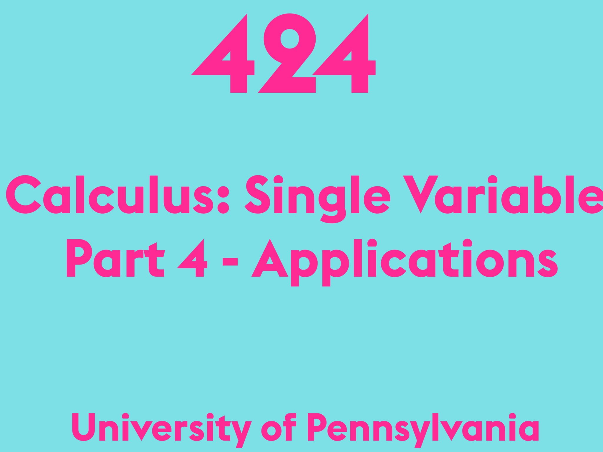 Calculus: Single Variable Part 4 - Applications
