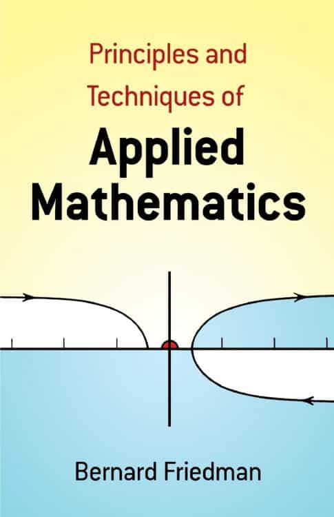 Principles and Techniques of Applied Mathematics Bernard Friedman Dover Books