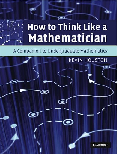 How to Think like a Mathematician by Kevin Houston | Books | Abakcus
