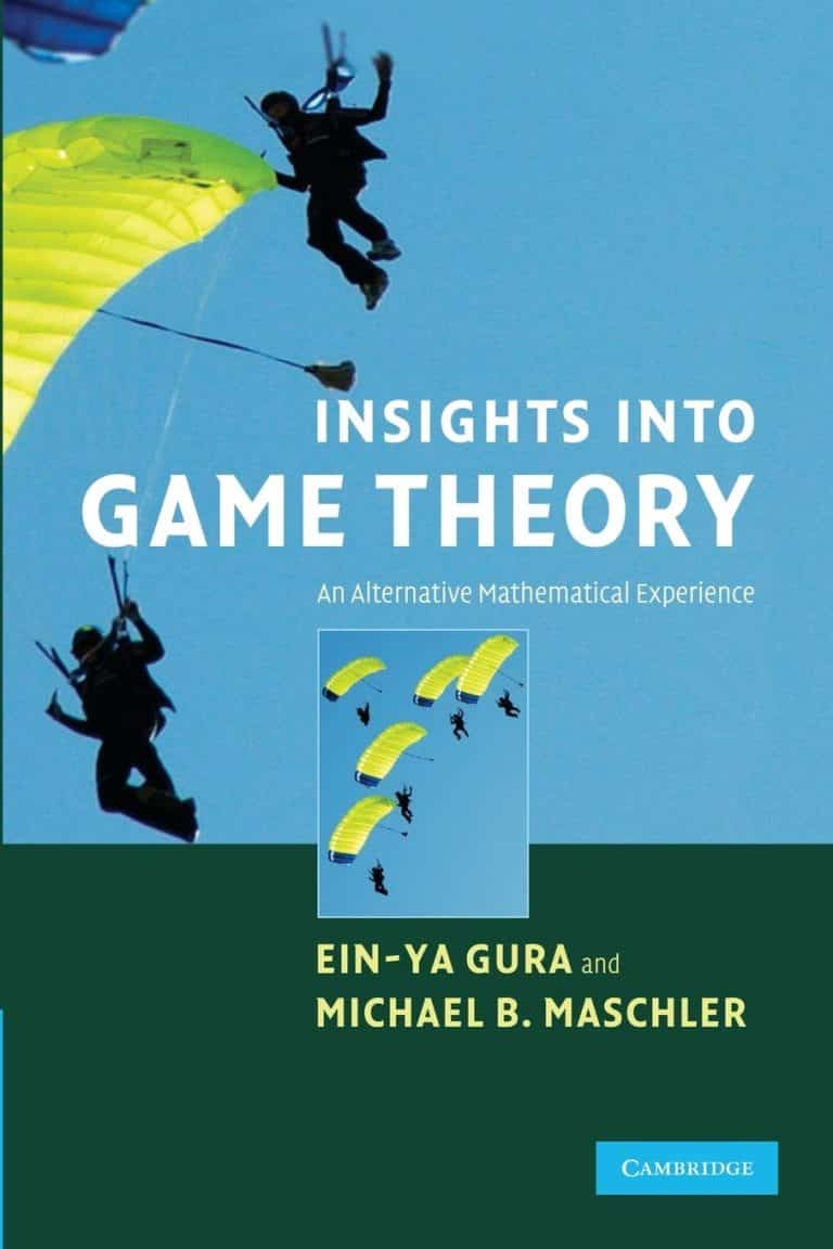 Insights into Game Theory- An Alternative Mathematical Experience Ein-Ya Gura & Michael M. Maschler | Math Books | Abakcus