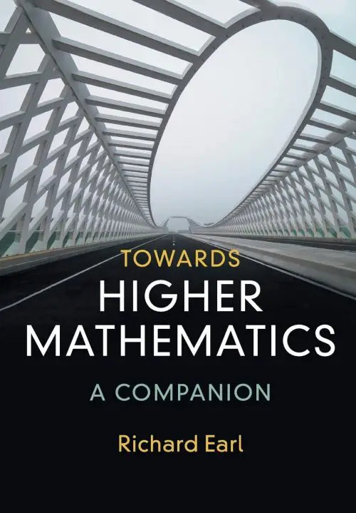 Towards Higher Mathematics- A Companion Richard Earl | Math Books | Abakcus