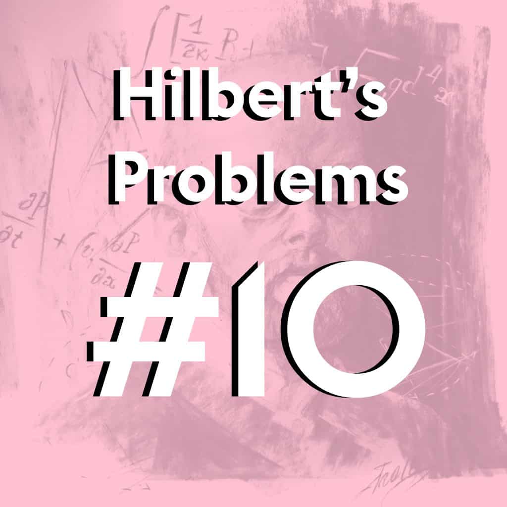 David Hilbert's Problem #10
