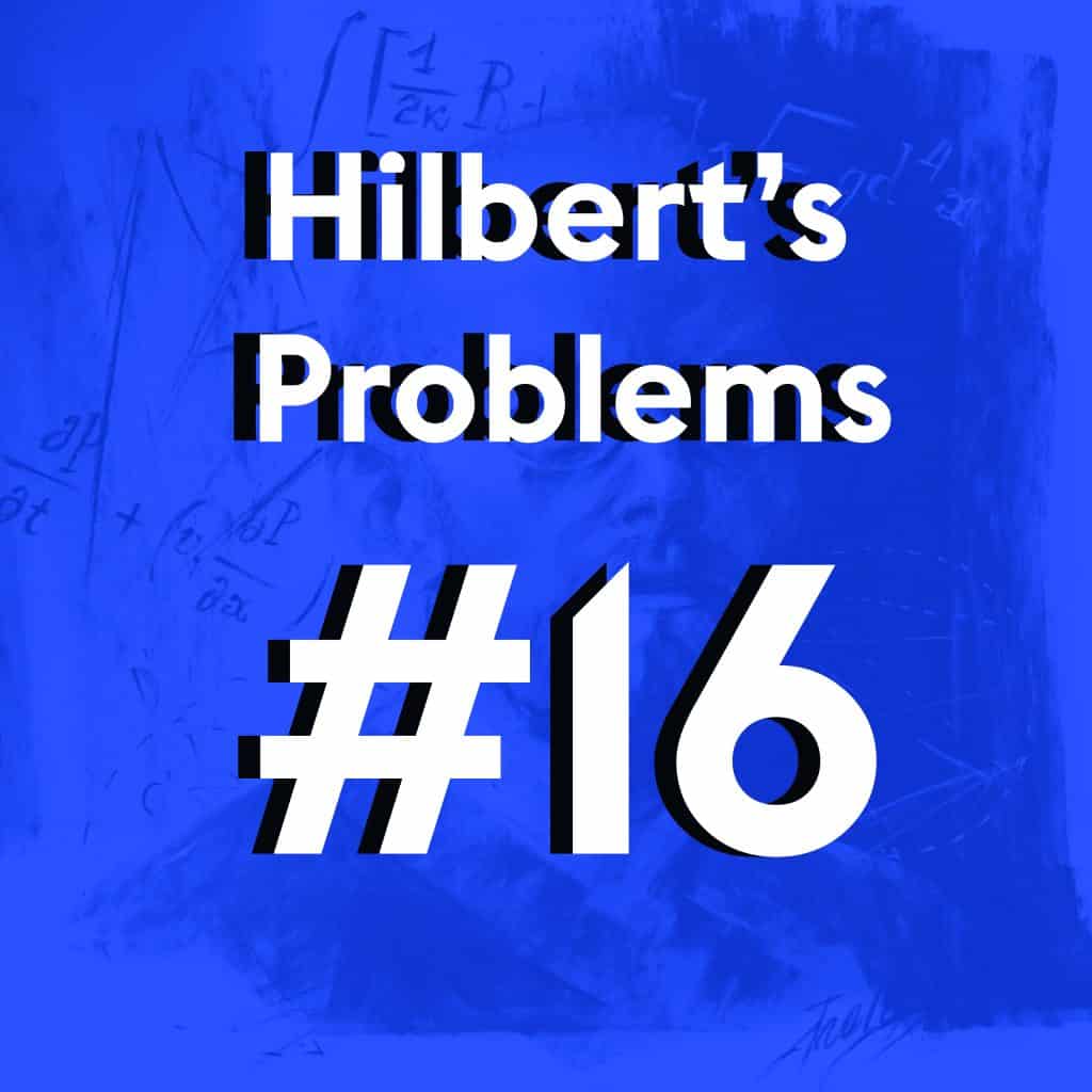 David Hilbert's Problem #16