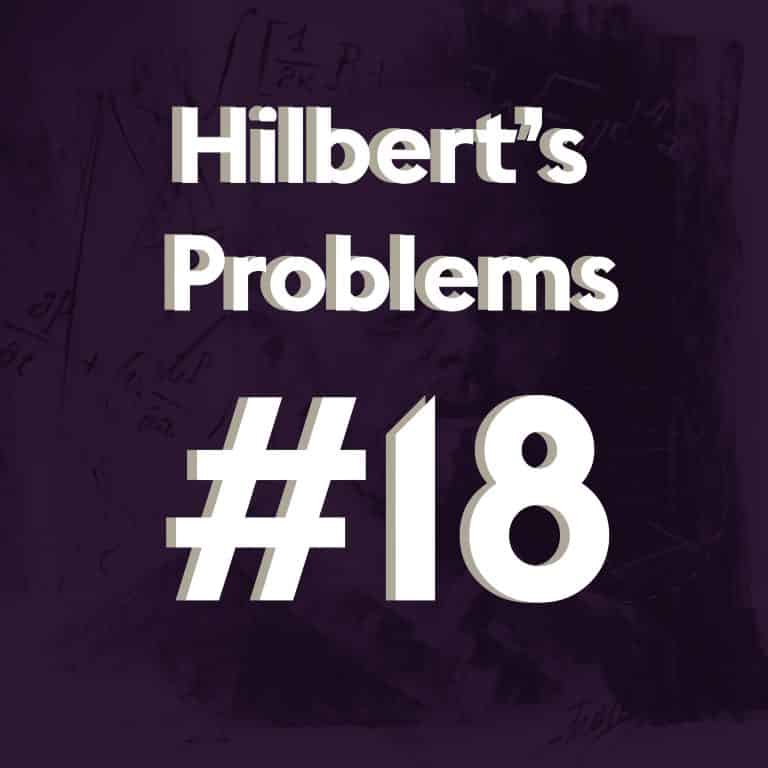 David Hilbert's Problem #18