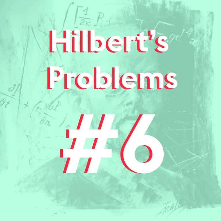 David Hilbert's Problem #6