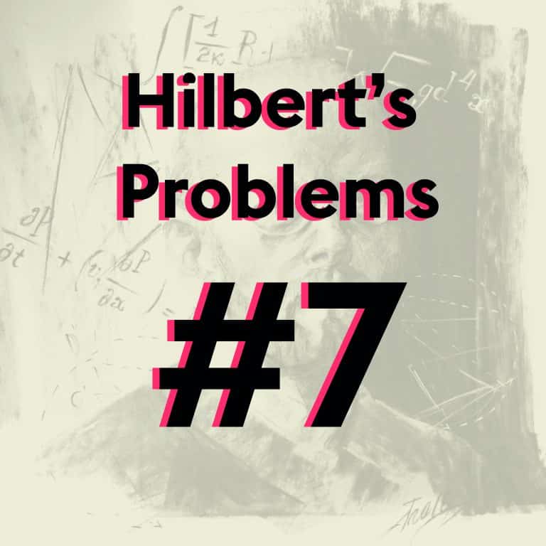 David Hilbert's Problem #7