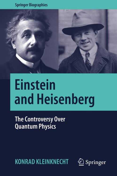 Einstein and Heisenberg: The Controversy Over Quantum Physics | Book