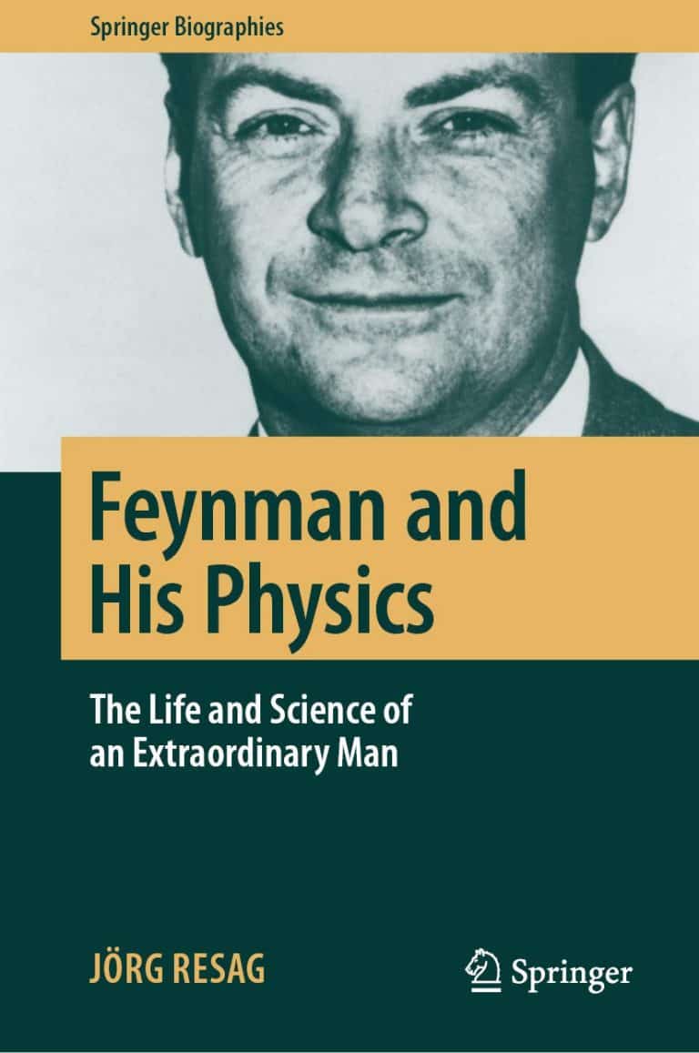 Feynman and His Physics: The Life and Science of an Extraordinary Man