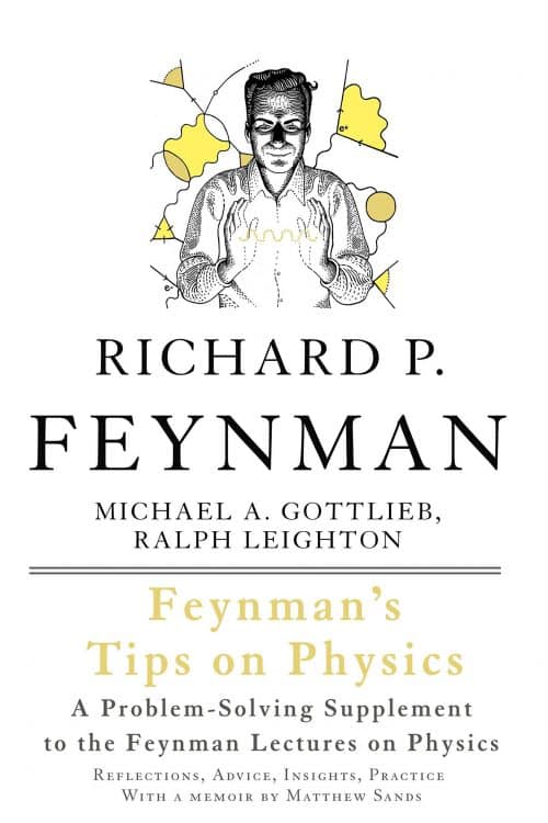 Feynman's Tips on Physics: Reflections, Advice, Insights, Practice