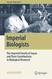Imperial Biologists: The Imperial Family of Japan and Their Contributions to Biological Research