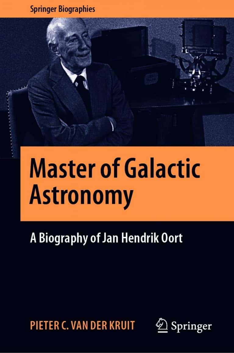 Master of Galactic Astronomy: A Biography of Jan Hendrik Oort | Book