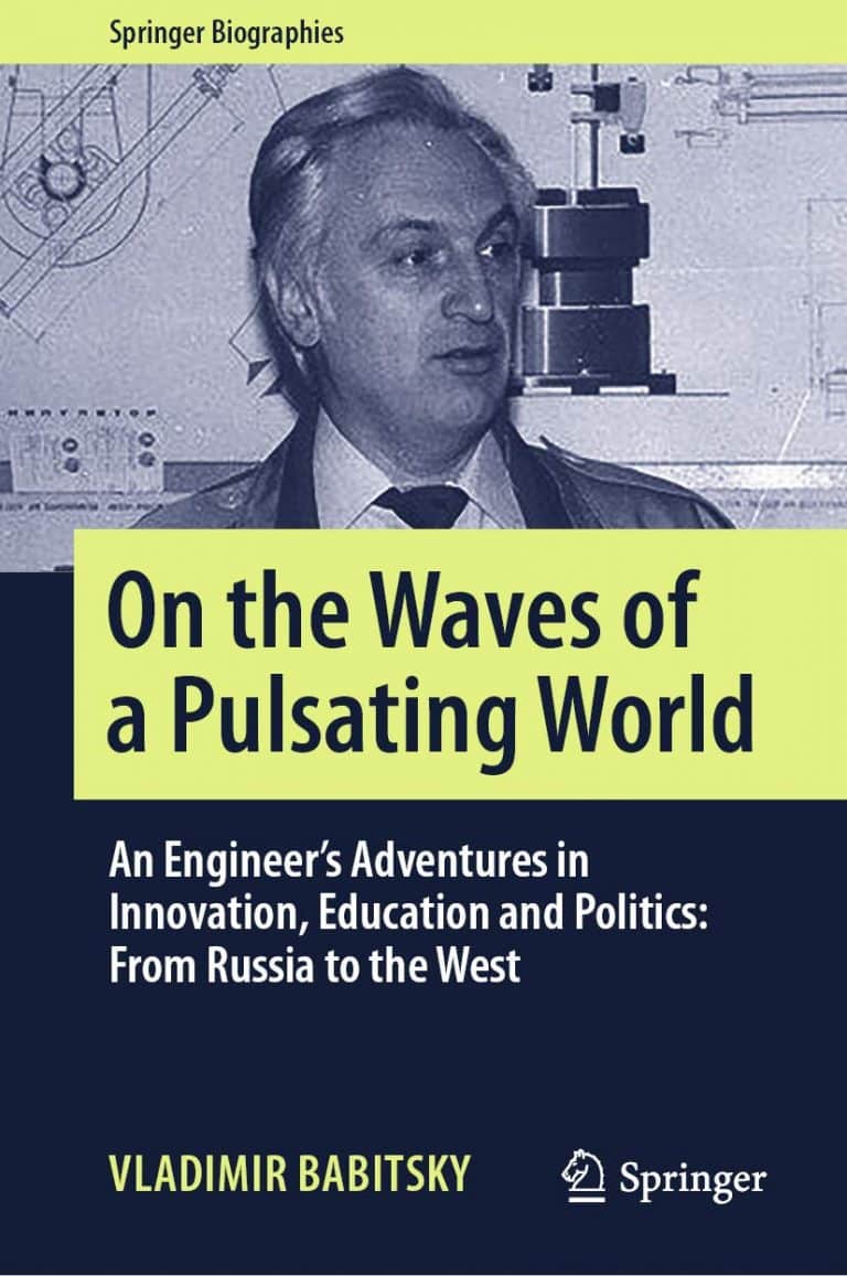 On the Waves of a Pulsating World: An Engineer’s Adventures in Innovation, Education and Politics: From Russia to the West