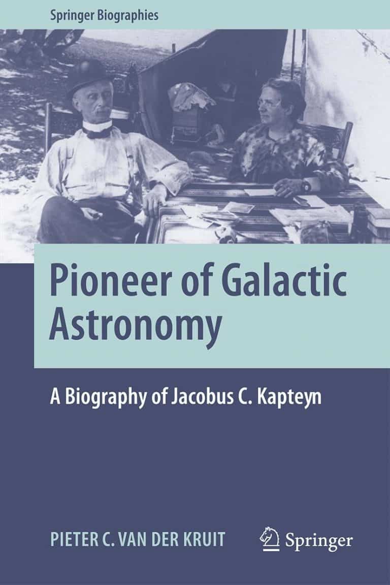 Pioneer of Galactic Astronomy: A Biography of Jacobus C. Kapteyn | Book
