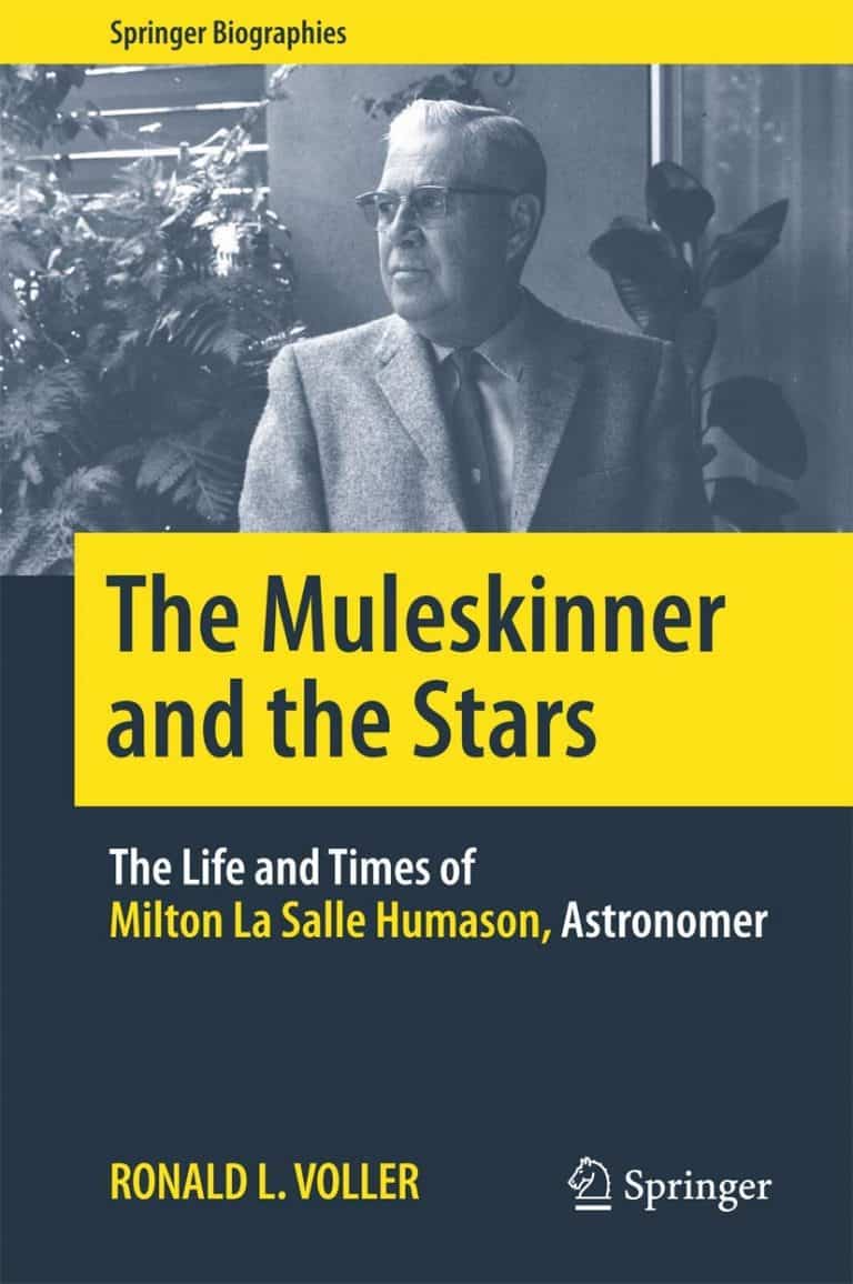 The Muleskinner and the Stars: The Life and Times of Milton La Salle Humason, Astronomer