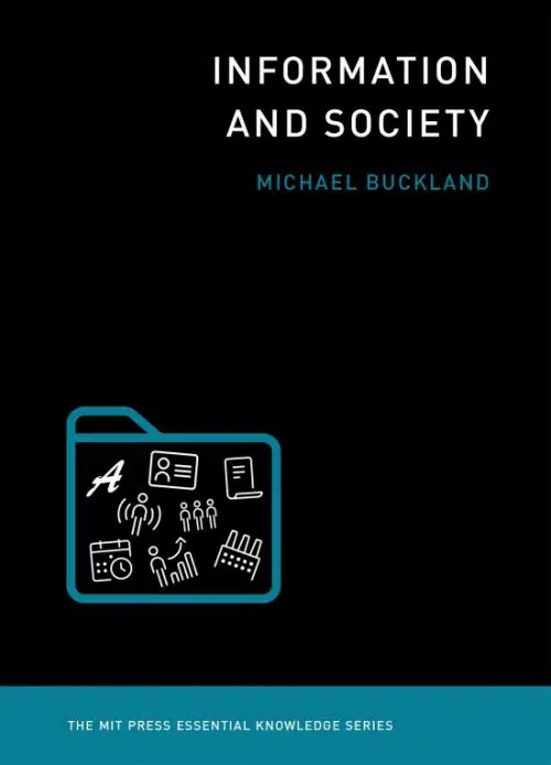 Information and Society | Book | The MIT Press Essential Knowledge Series