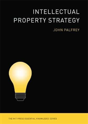 Intellectual Property Strategy | Book | The MIT Press Essential Knowledge Series