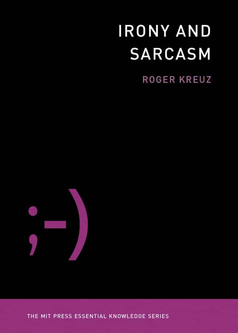 Irony and Sarcasm | Book | The MIT Press Essential Knowledge Series