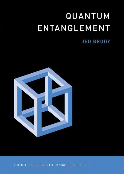Quantum Entanglement | Book | The MIT Press Essential Knowledge Series
