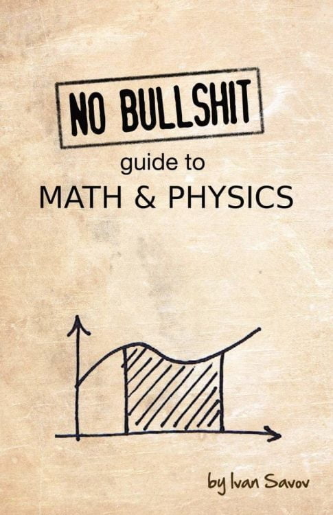 No bullshit guide to math and physics | Math Books | Abakcus