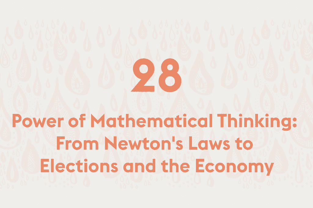 Power of Mathematical Thinking: From Newton's Laws to Elections