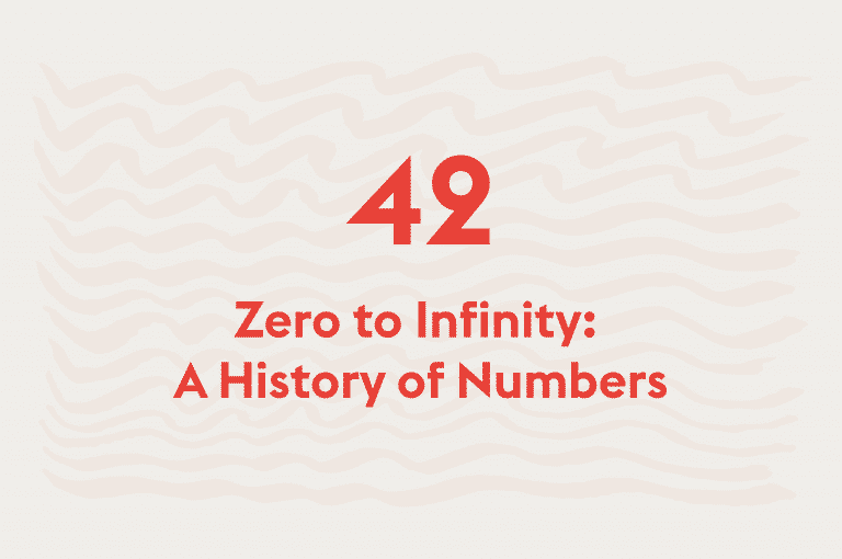 Zero to Infinity: A History of Numbers | Math Courses | Abakcus