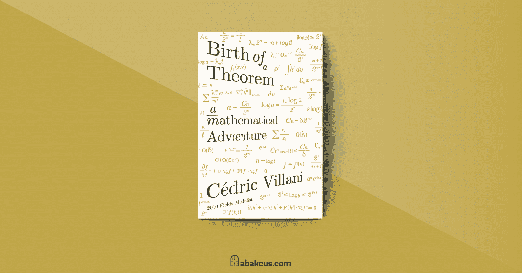 Birth of a Theorem: A Mathematical Adventure by Cedric Villani