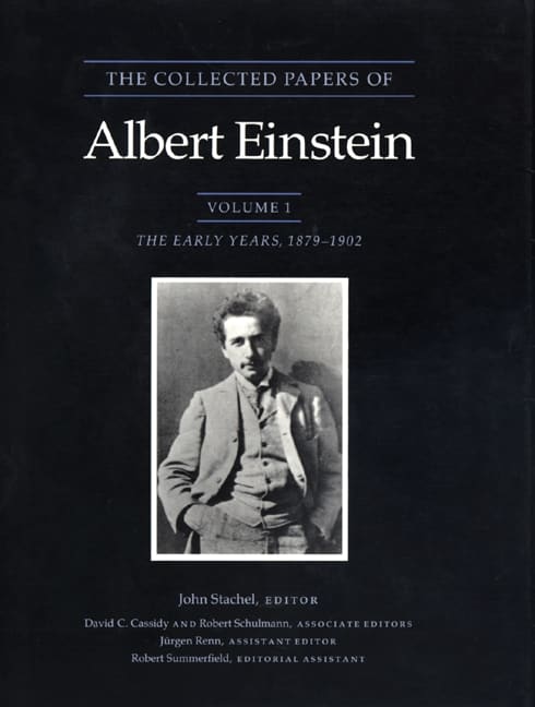 The Collected Papers of Albert Einstein, Volume 1: The Early Years