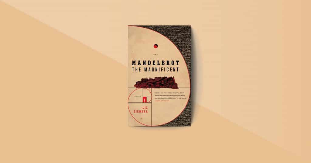 Mandelbrot the Magnificent A Novella by Liz Ziemska