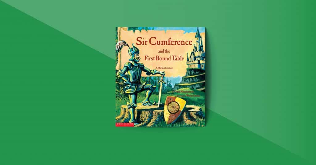 Sir Cumference and the First Round Table A Math Adventure by Cindy Neuschwander