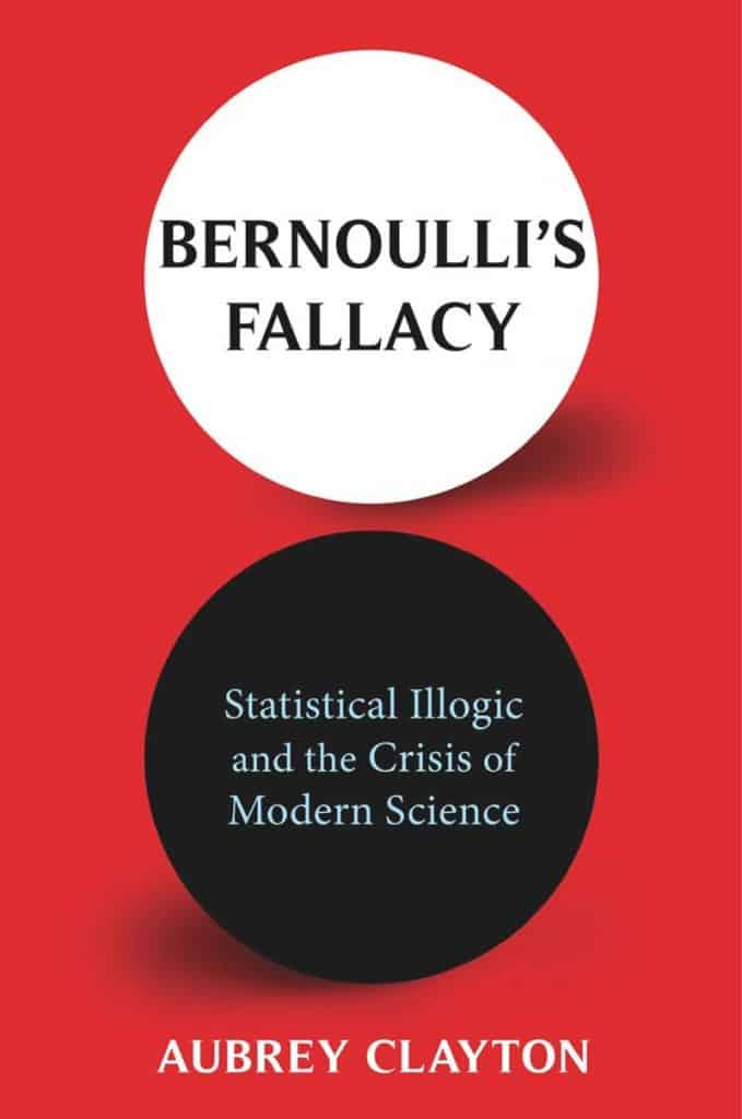 Bernoulli's Fallacy: Statistical Illogic | Books | Abakcus