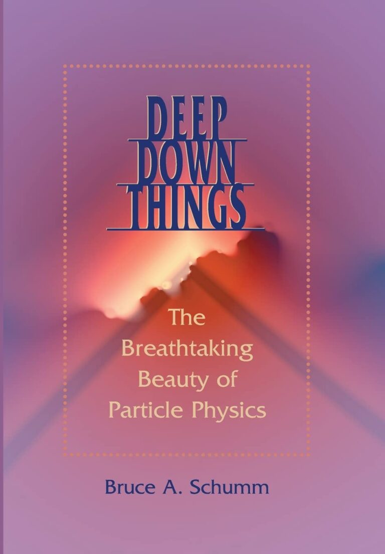 Deep Down Things: The Breathtaking Beauty of Particle Physic