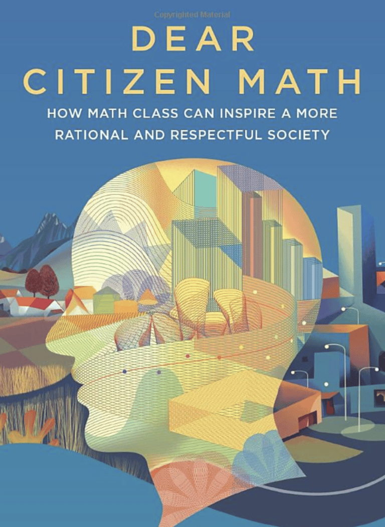 Dear Citizen Math: How Math Class Can Inspire a More Rational and Respectful Society
