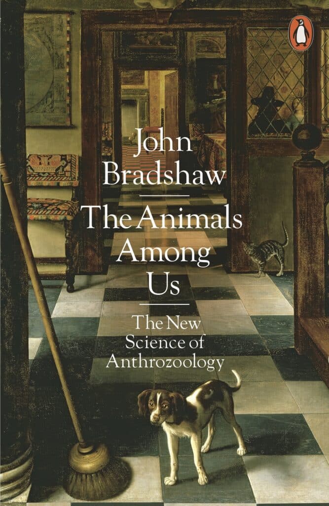 The Animals Among Us: The New Science of Anthrozoology