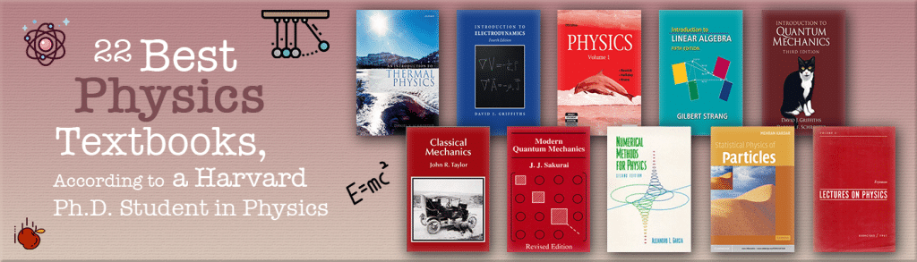 Best Physics Textbooks According to a Harvard Ph.D. Student in Physics