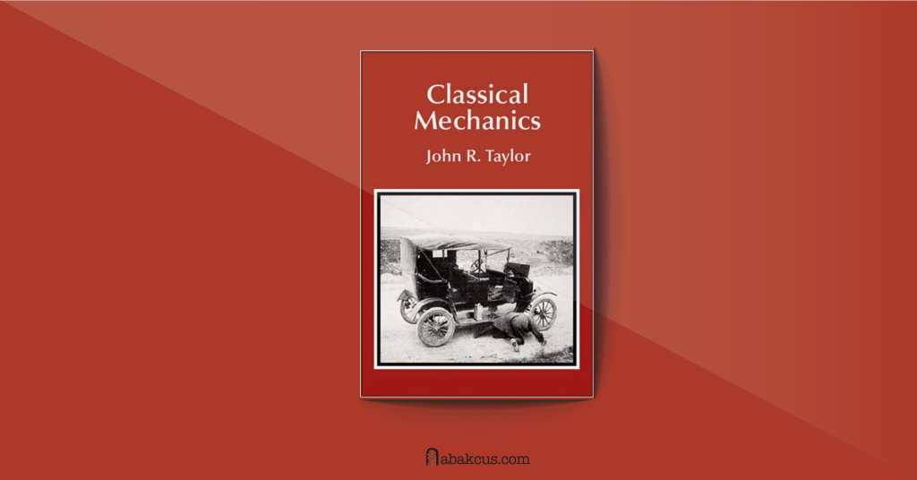 Classical Mechanics by John R. Taylor
