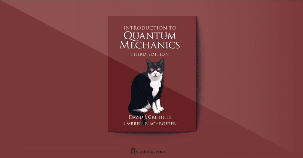 Introduction to Quantum Mechanics by David J. Griffiths