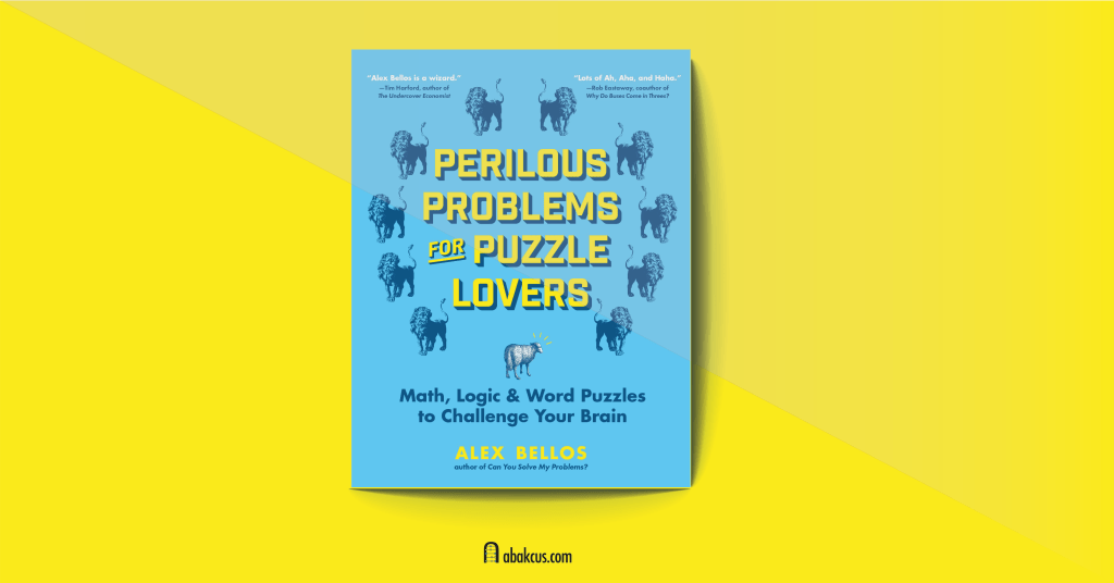 Perilous Problems for Puzzle Lovers- Math, Logic & Word Puzzles to Challenge Your Brain by Alex Bello