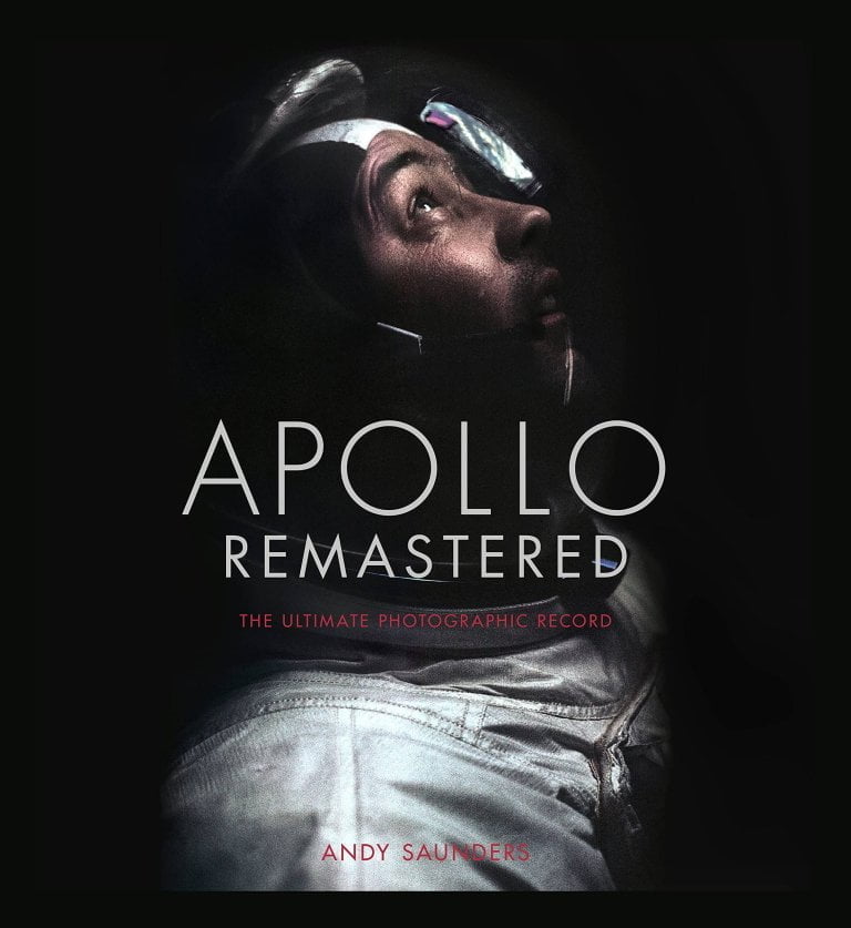 Apollo Remastered The Ultimate Photographic Record by Andy Saunders