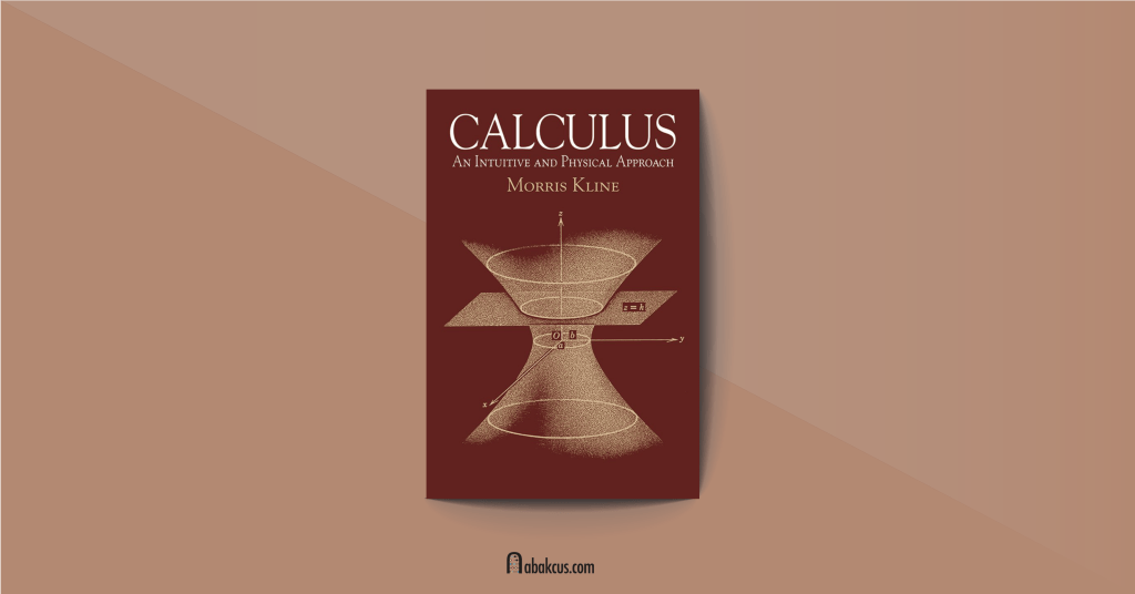 Calculus An Intuitive and Physical Approach by Morris Kline