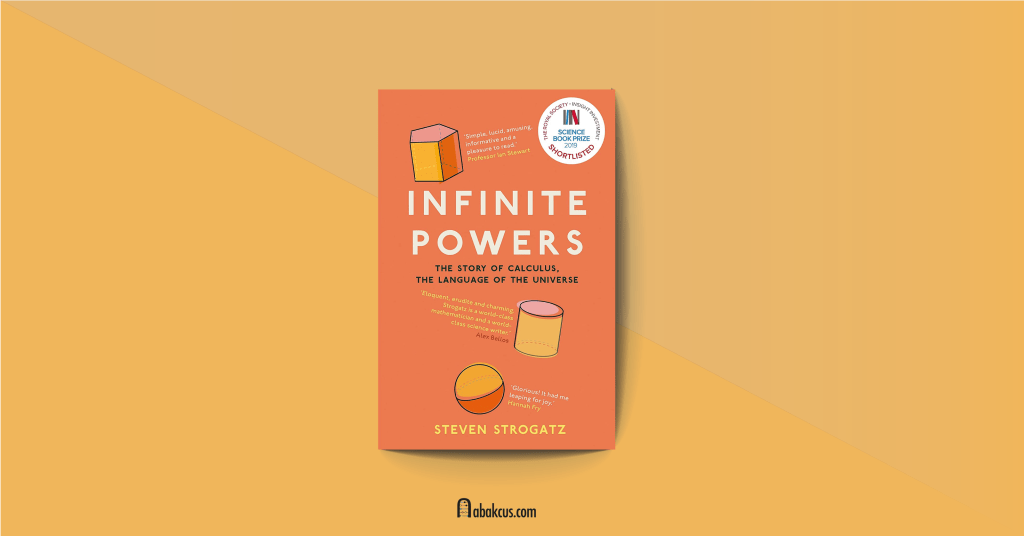 Infinite Powers The Story of Calculus – The Language of the Universe Steven H. Strogatz