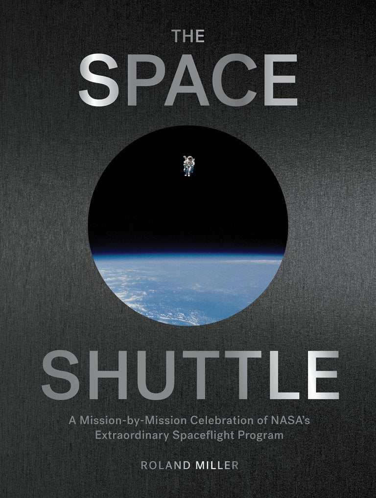 The Space Shuttle A Mission by Mission Celebration of NASAs Extraordinary Spaceflight Program by Roland Miller